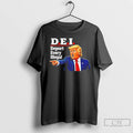 Classic Trump Dei Deport Every Illegal