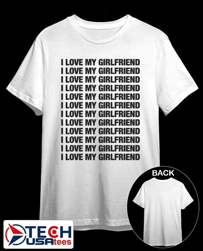 I love my girlfriend repeat shirt