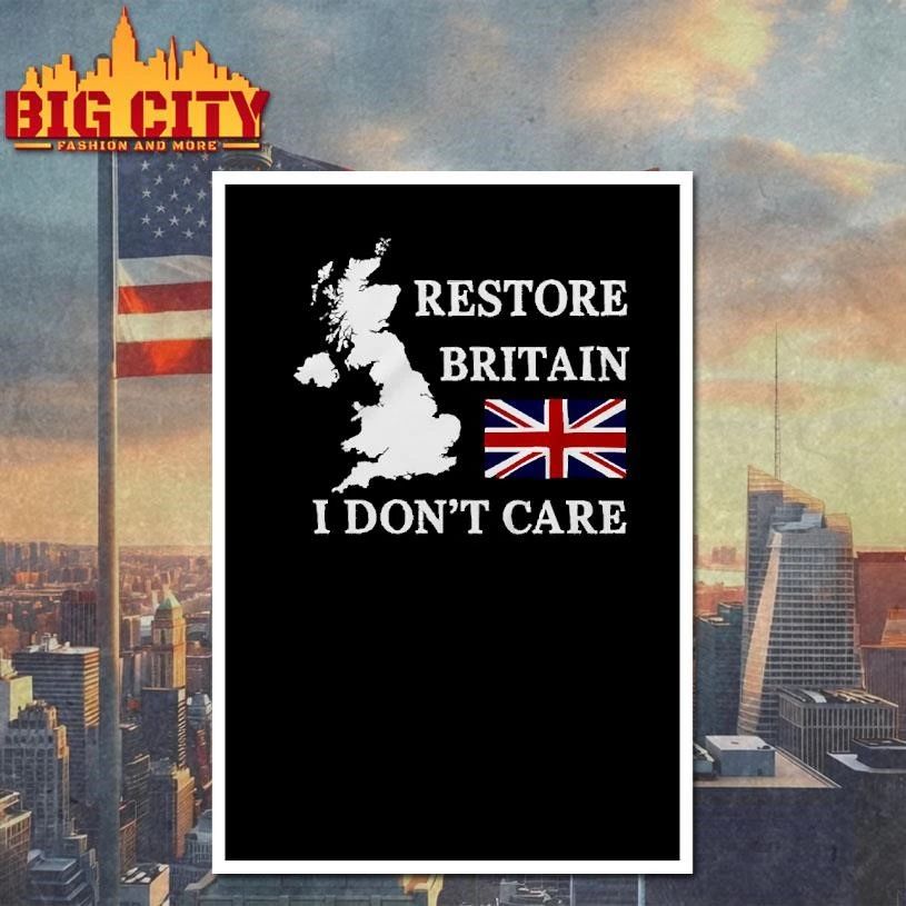 Restore Britain Don’t Care T-Shirt