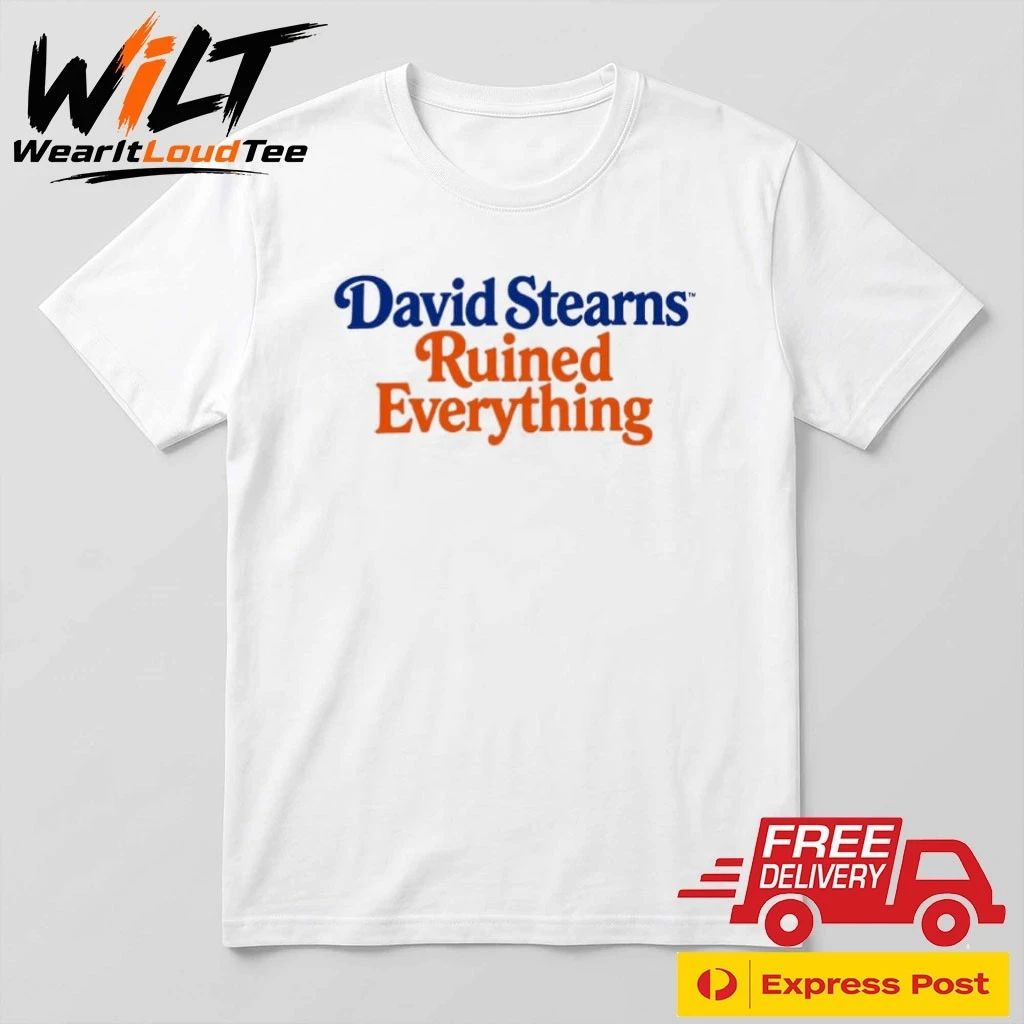 David Stearns Ruined Everything Shirt