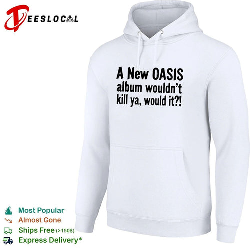 A New Oasis Album Wouldn’t Kill Ya Would It T-shirt