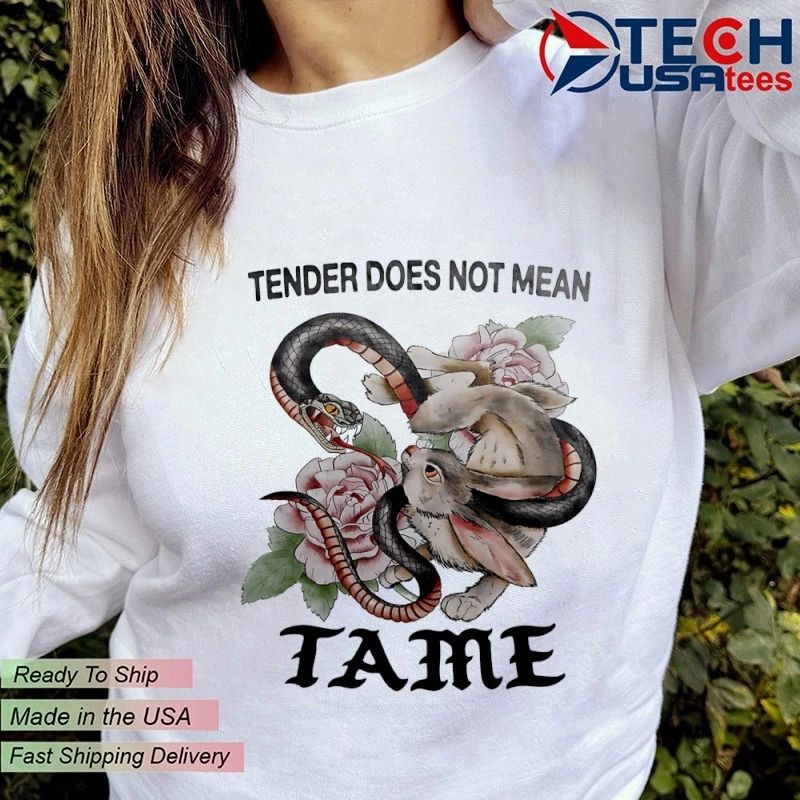 Snake and Rabbit tender does not mean tame shirt