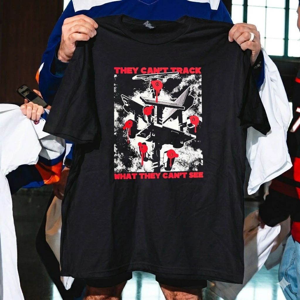 They Can’t Track What They Can’t See Shirt