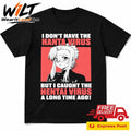 I Don’t Have The Hanta Virus But I Caught The Hentai Virus A Long Time Ago Shirt