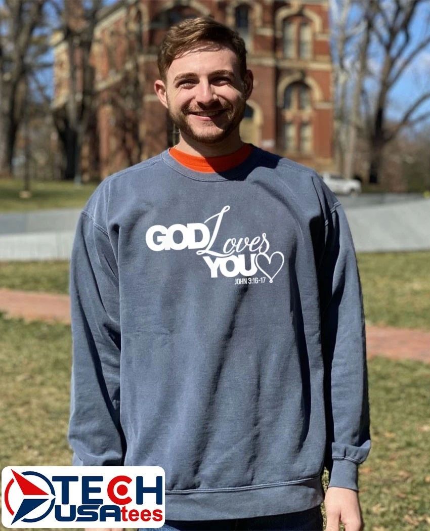God loves you shirt