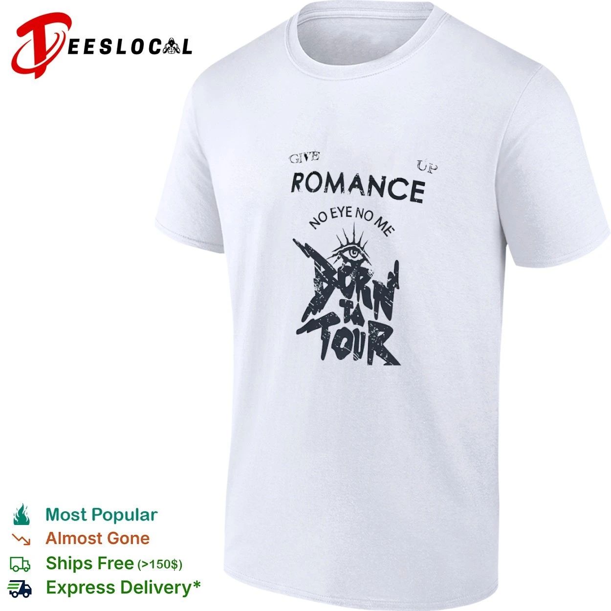 Give Up Romance No Eye No Me Born to Tour T-shirt