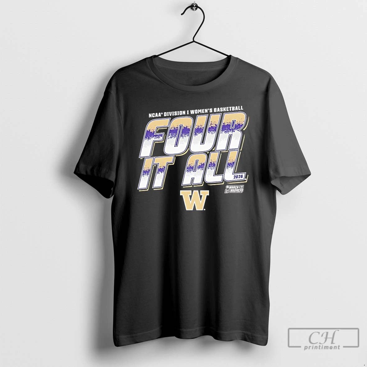 Classic Washington Huskies 2026 March Madness Ncaa D1 Womens Basketball Four It All T Shirts