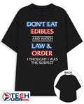 Don’t eat edibles and watch TV show I thought I was the damn suspect shirt