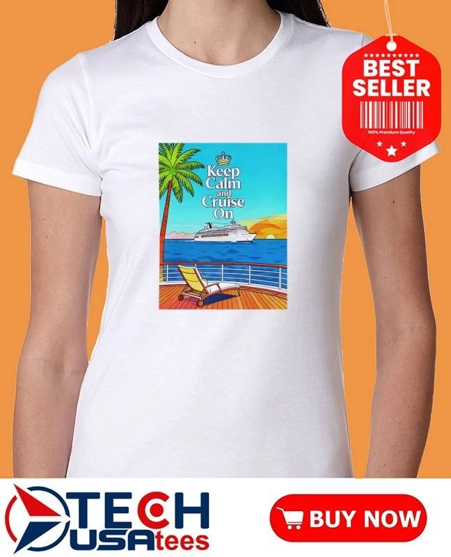 Keep calm and cruise on Cruise Ship Sunset shirt