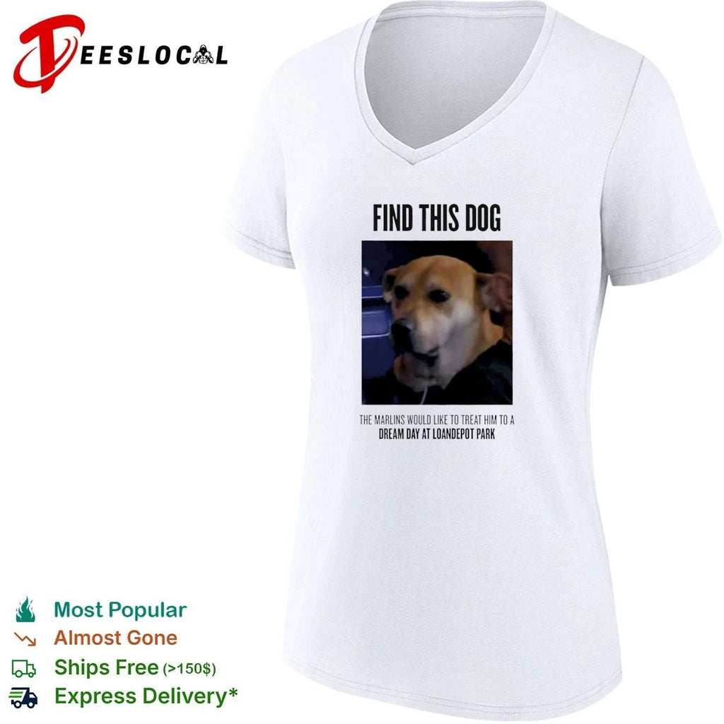 Find This Dog The Marlins Would Like to Treat Him to a Dream Day at LoanDepot Park T-shirt