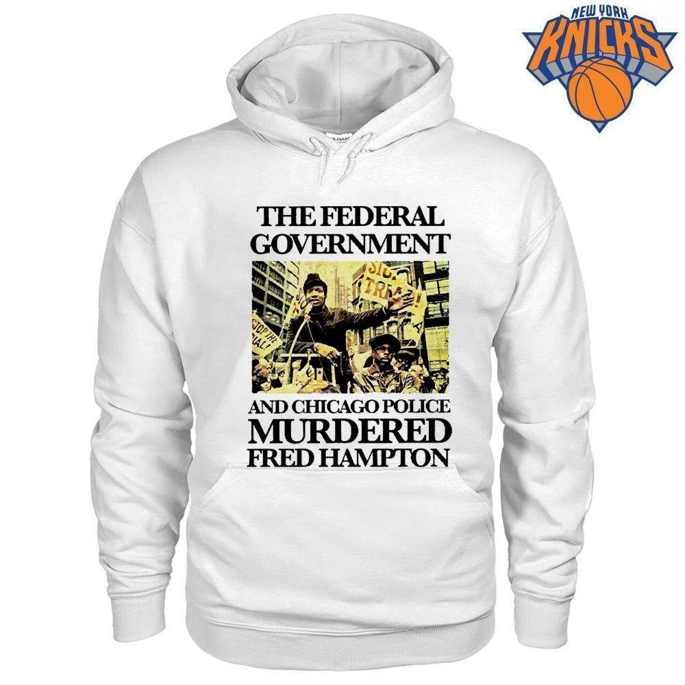 The Federal Government And Chicago Police Murdered Fred Hampton Political Civil Rights Protest T Shirt