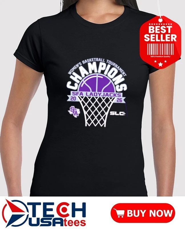 Stephen F Austin Ladyjacks 2026 Southland Conference Women’s Basketball Tournament Champions shirt