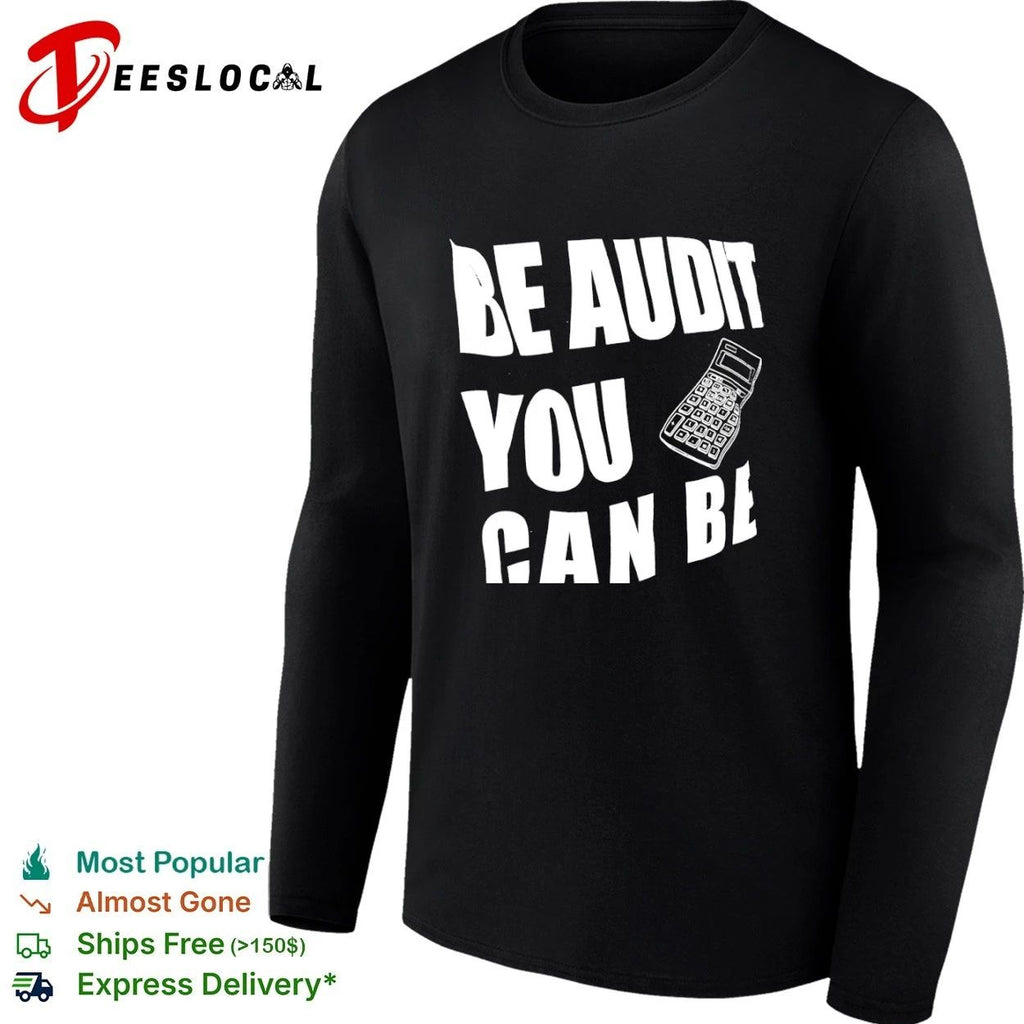 Be Audit You Can Be accounting auditor T-shirt