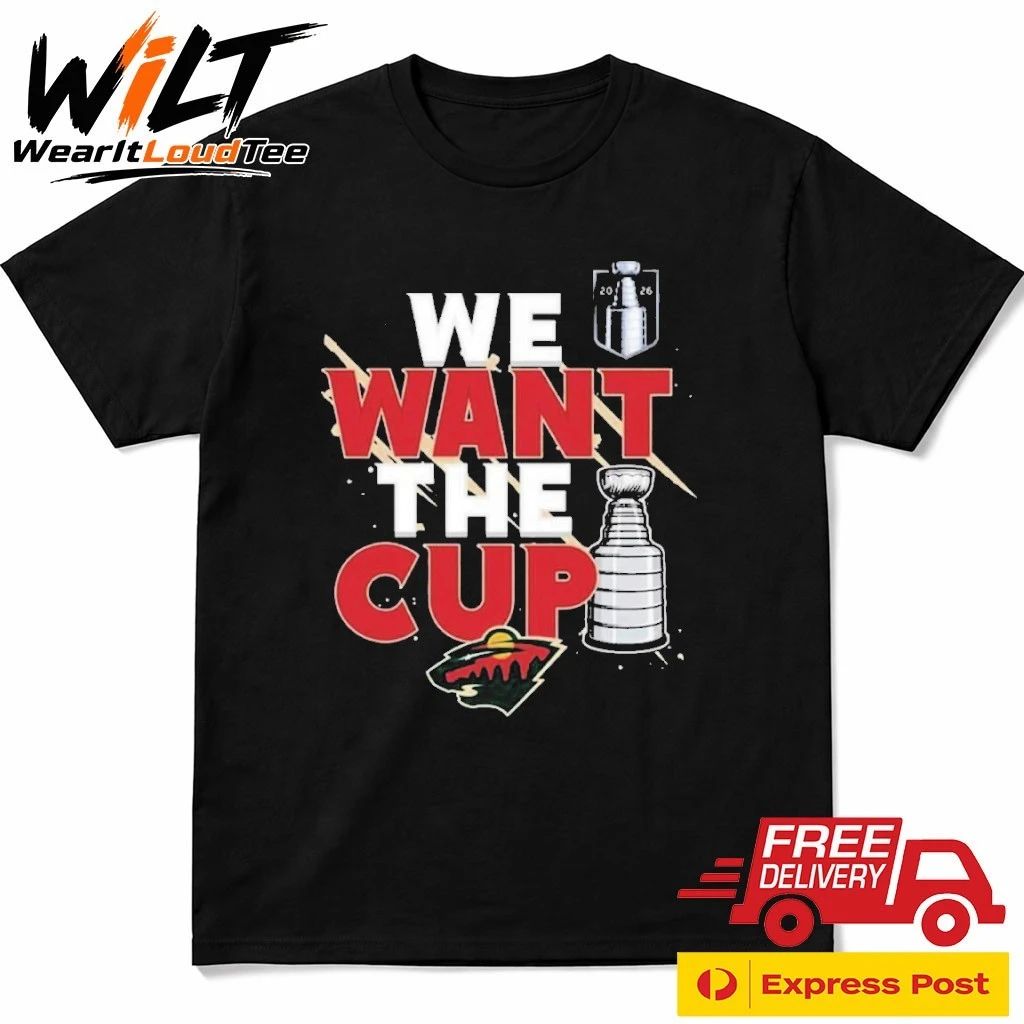 Minnesota Wild We Want A Cup Shirt