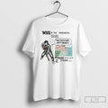 Classic War In The Prehevil 1931 I Was There Dude And It Sucked T Shirts