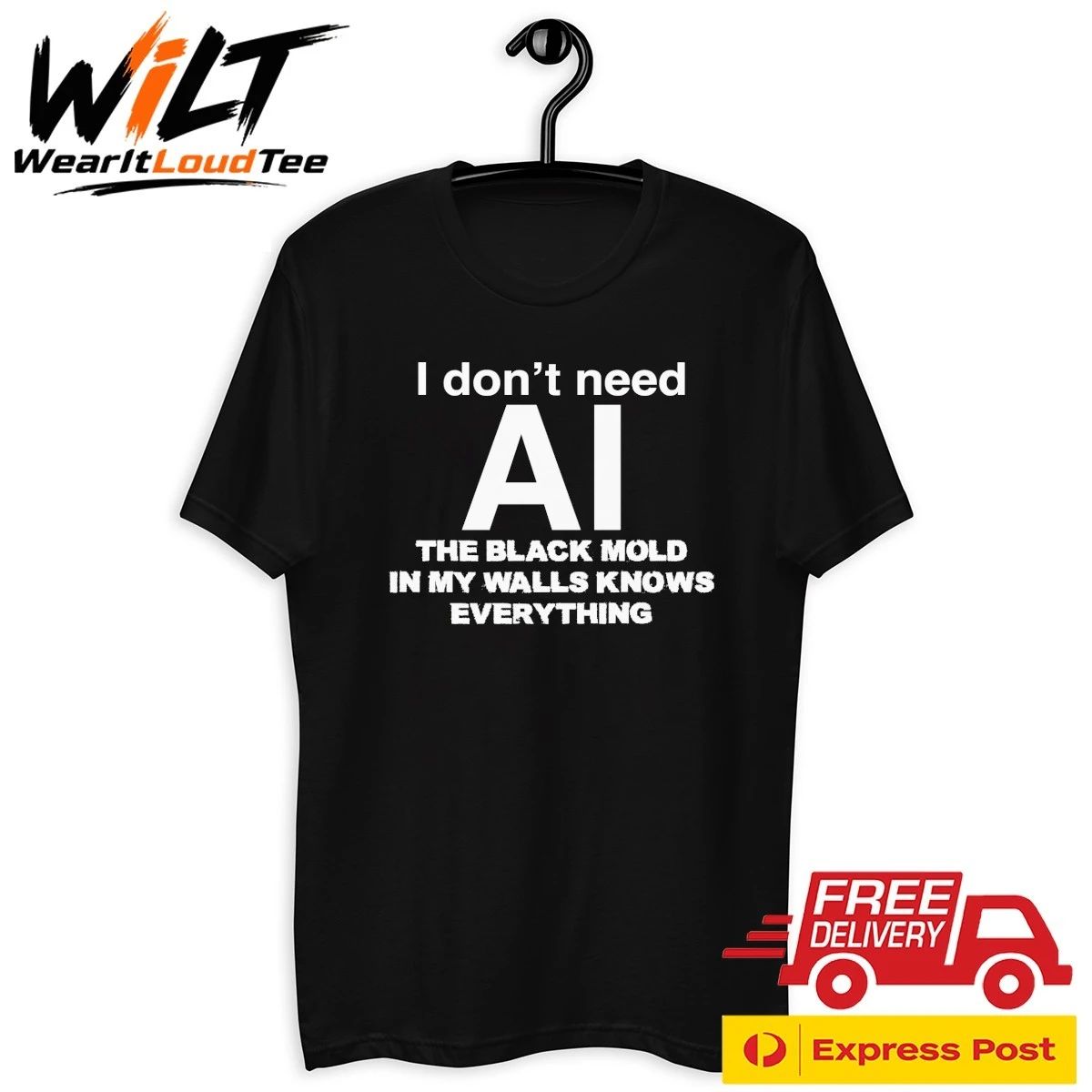I Don’t Need AI, The Black Mold In My Walls Knows Everything Shirt