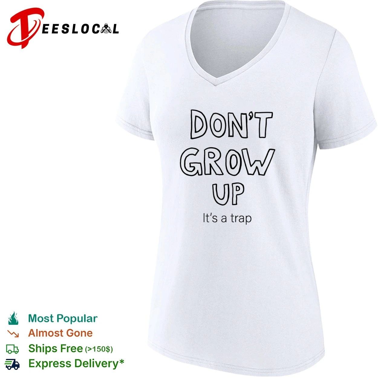Don’t Grow Up It’s a Trap funny quote T-shirt