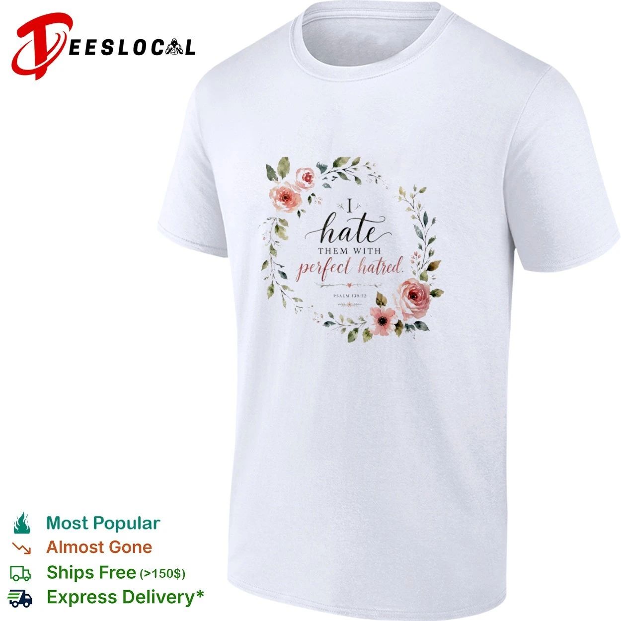I Hate Them with Perfect Hatred Psalm 139 22 T-shirt