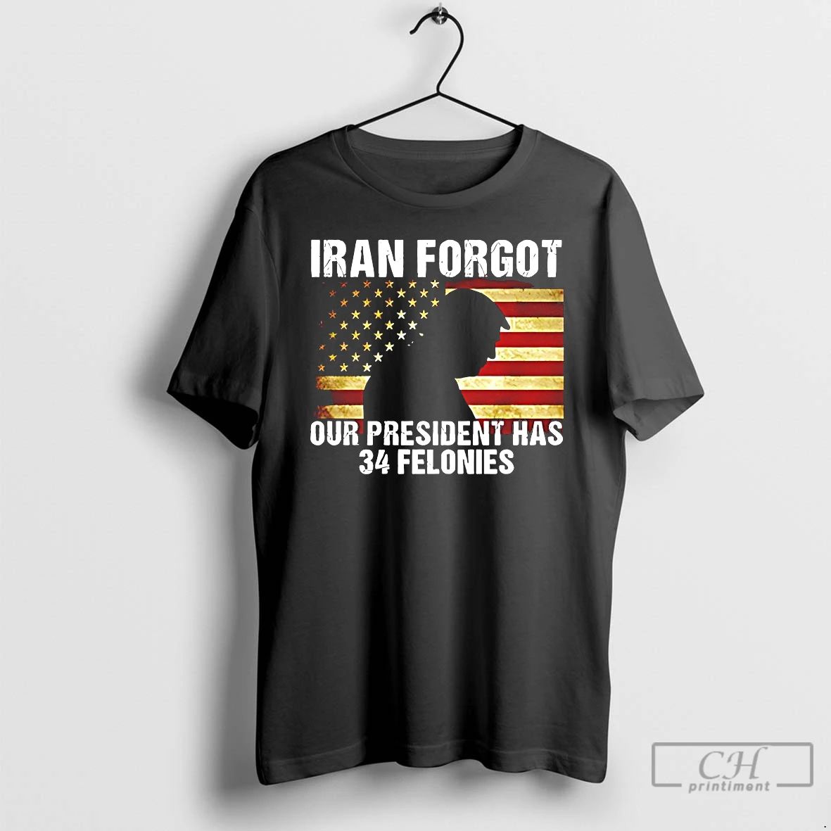 Classic Trump Iran Forgot Our President Has 34 Felonies