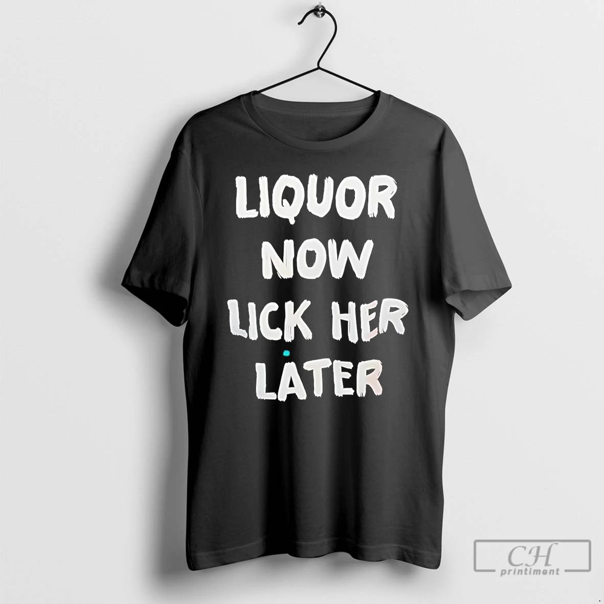Premium Liquor Now Lick Her Later