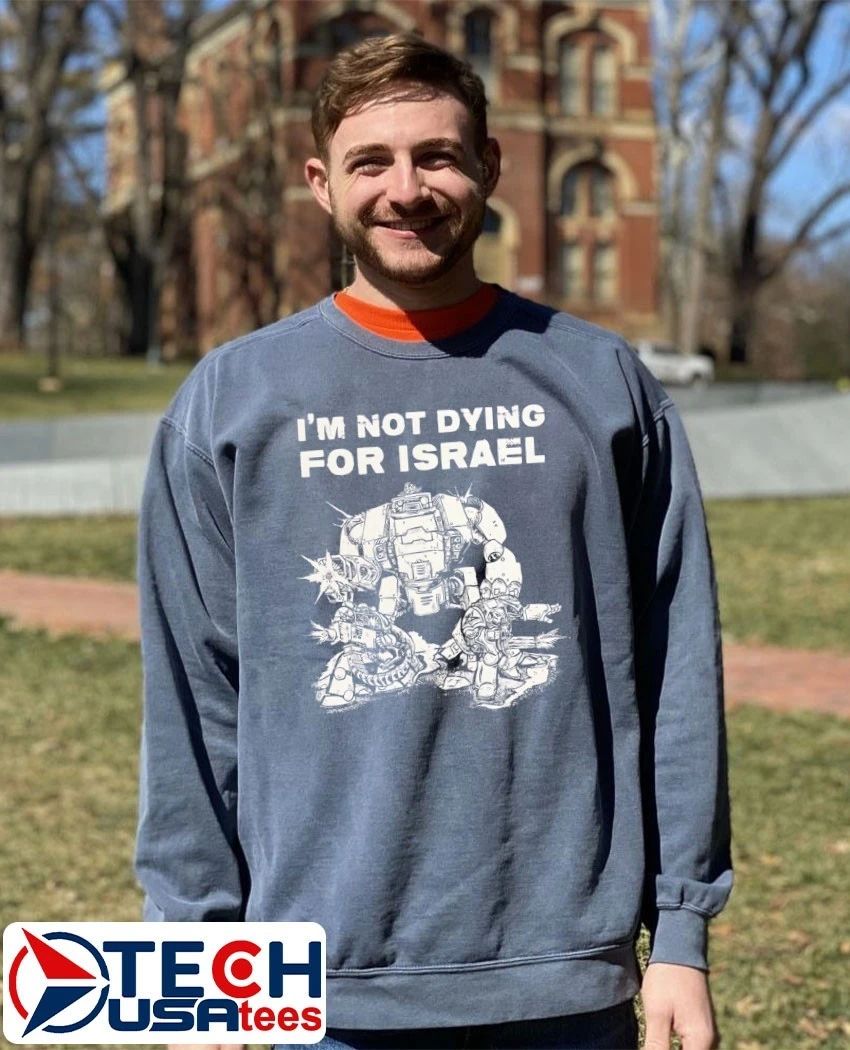 I’m not dying for Isreal shirt
