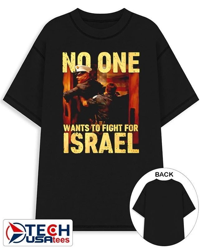 No one wants to fight for Israel graphic shirt