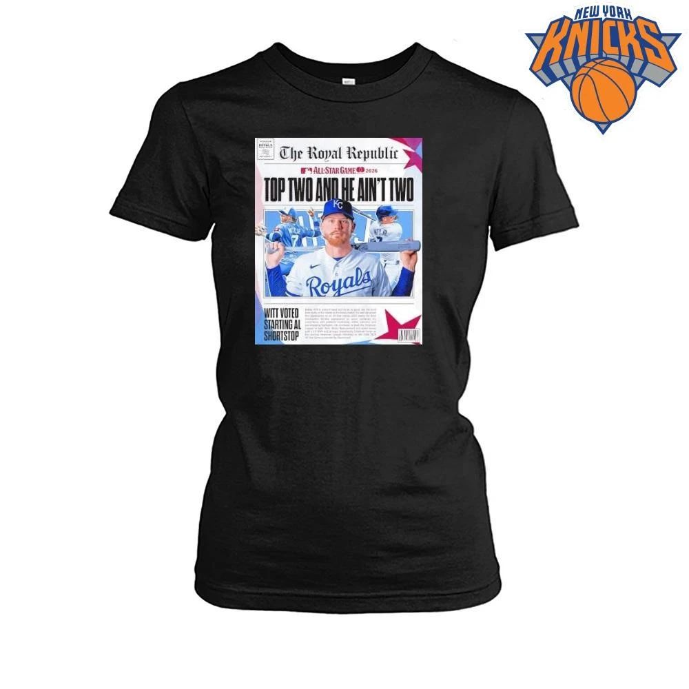 Bobby Witt Jr Royals Top Two and He Ain’t Two 2026 MLB All-Star Game shirt
