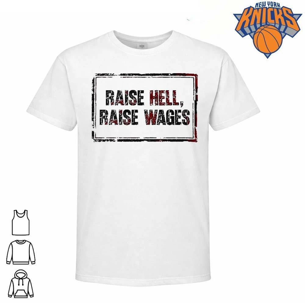 Raise Hell Raise Wages Distressed Quote shirt