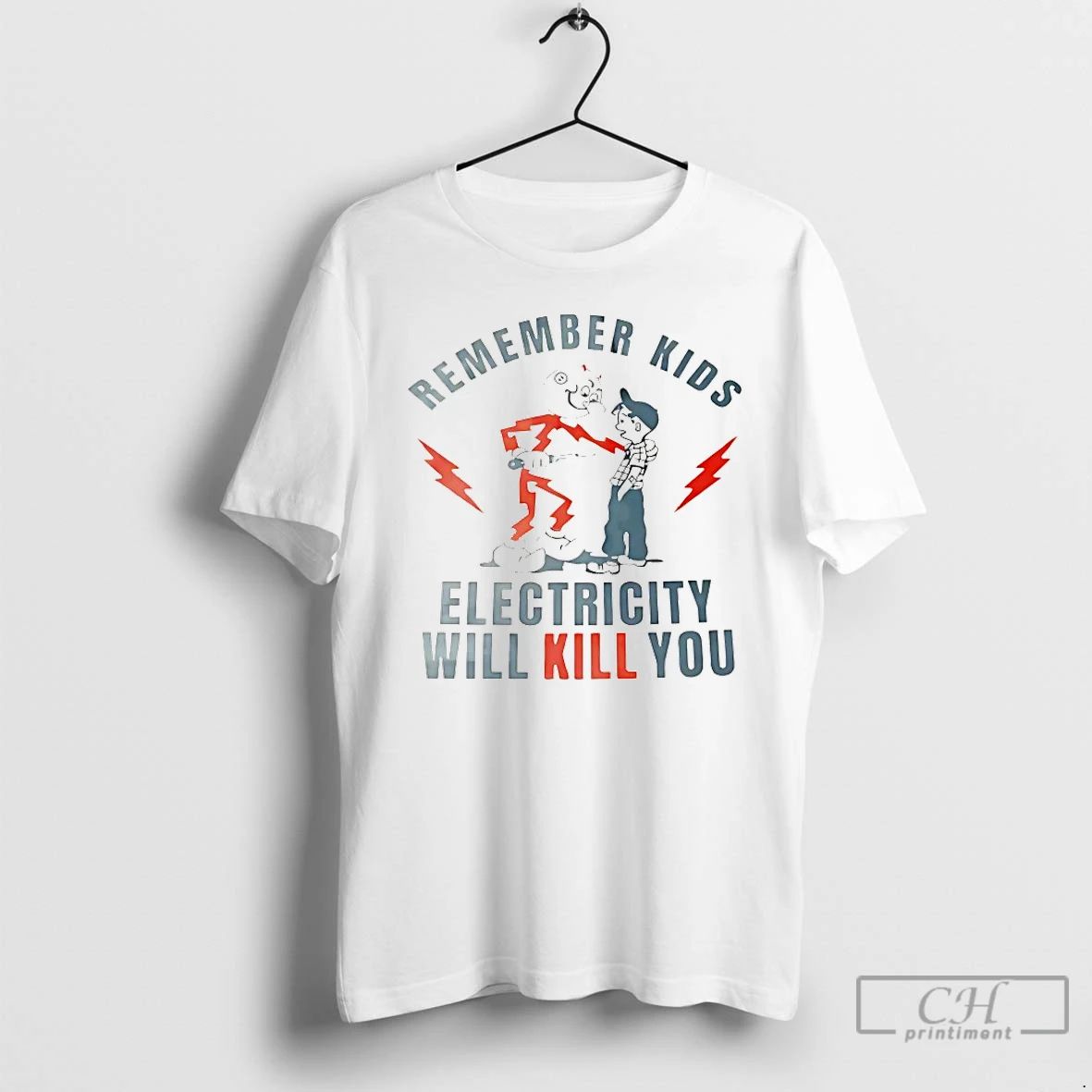 Classic Remember Kids Electricity Will Kill You