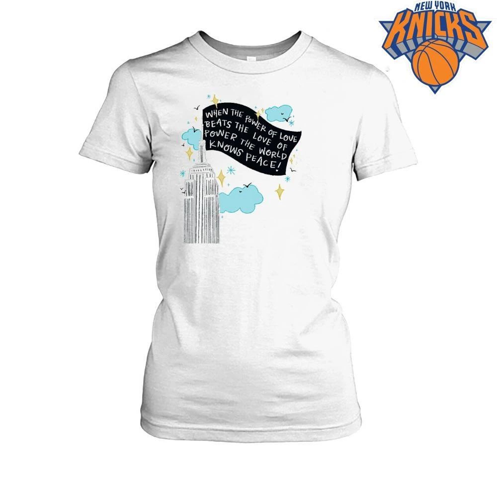 When The Power Of Love Beats The Love Of Power The World Knows Peace Empire State Building Shirt