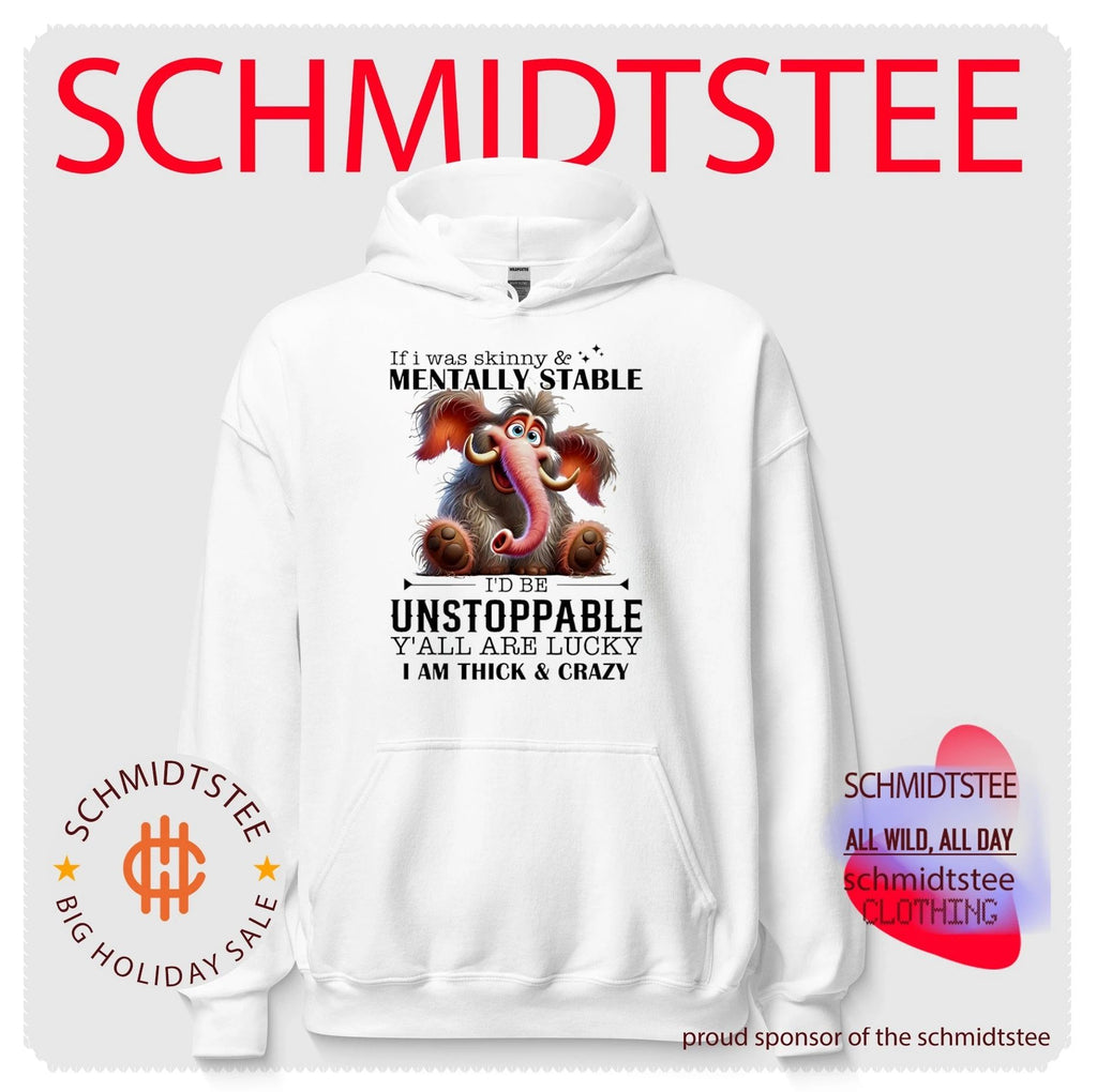 If I was skinny and mentally stable I’d be unstoppable y’all are lucky I am thick and crazy shirt