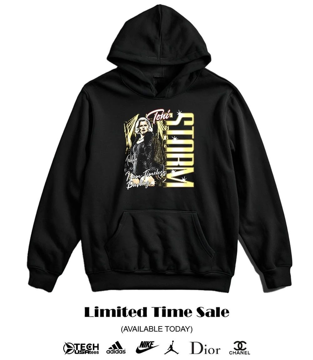 Toni Storm I am Timeless darling shirt