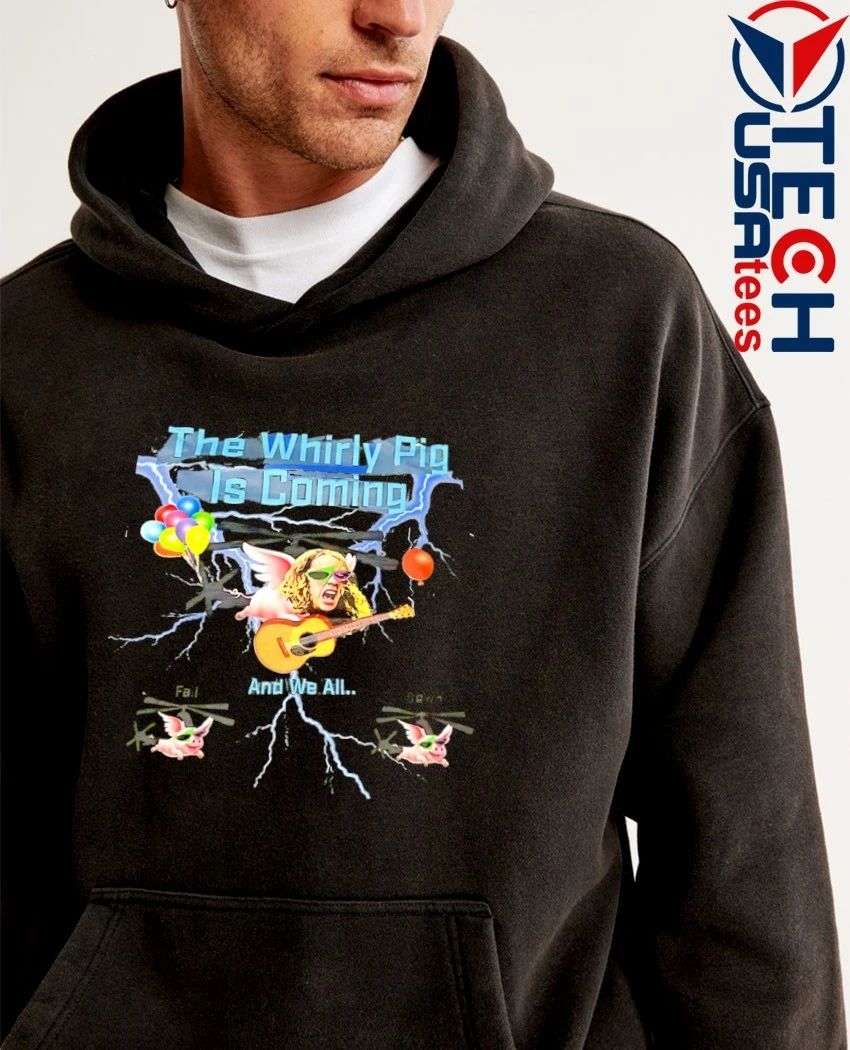 The Whirly Pig is coming and we all shirt