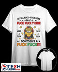 Minion with a fck fck here and a fck fck there I don’t give a fck fck shirt