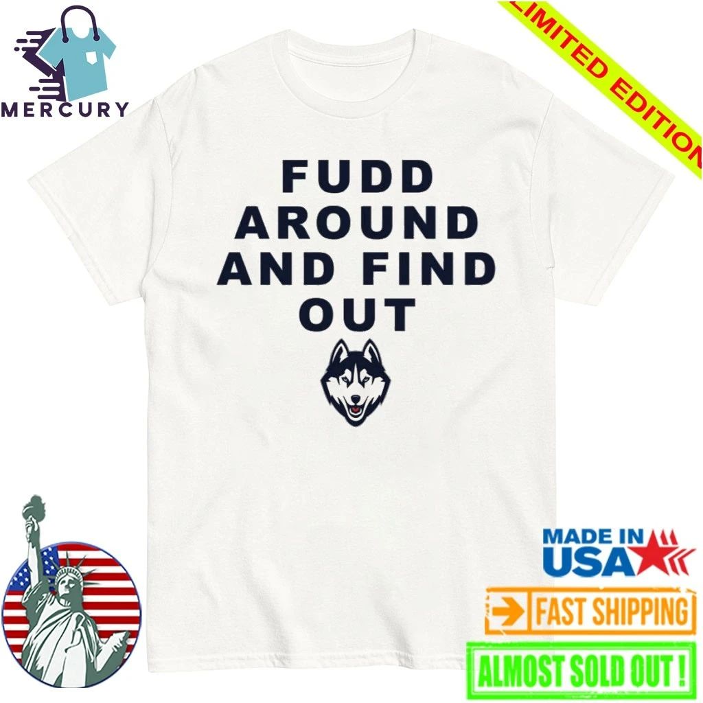 Katie Fudd Around And Find Out Shirt