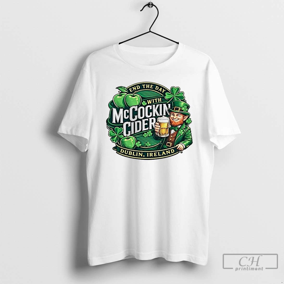 Classic End The Day With Mccockin Cider St Patricks Day