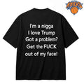 I’m a nigga I love Trump Got a problem Shirt