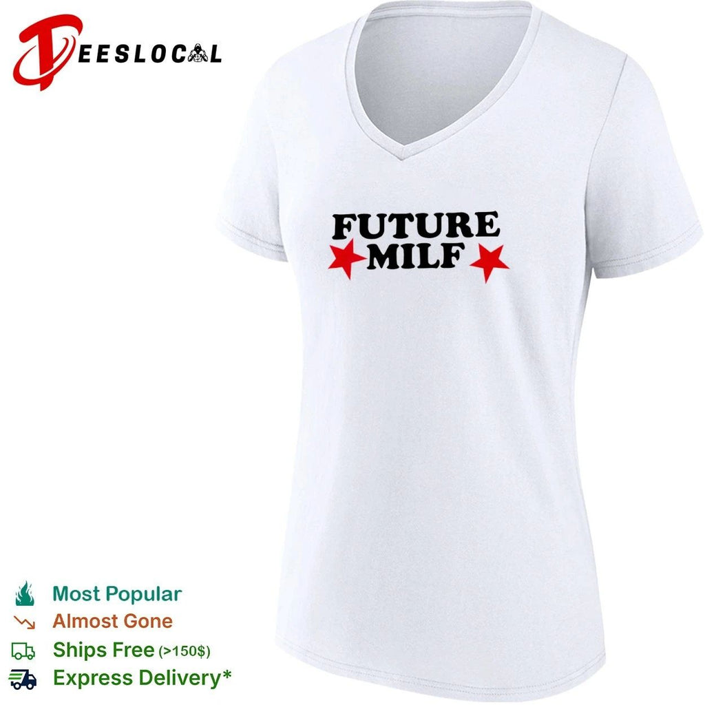 Future Milf funny slogan humor T-shirt
