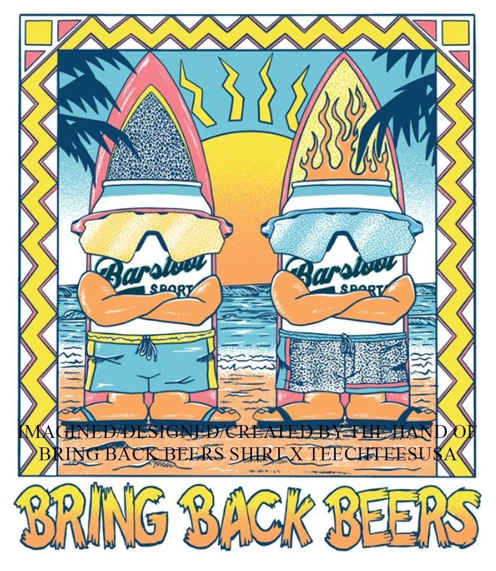Bring Back Beers shirt