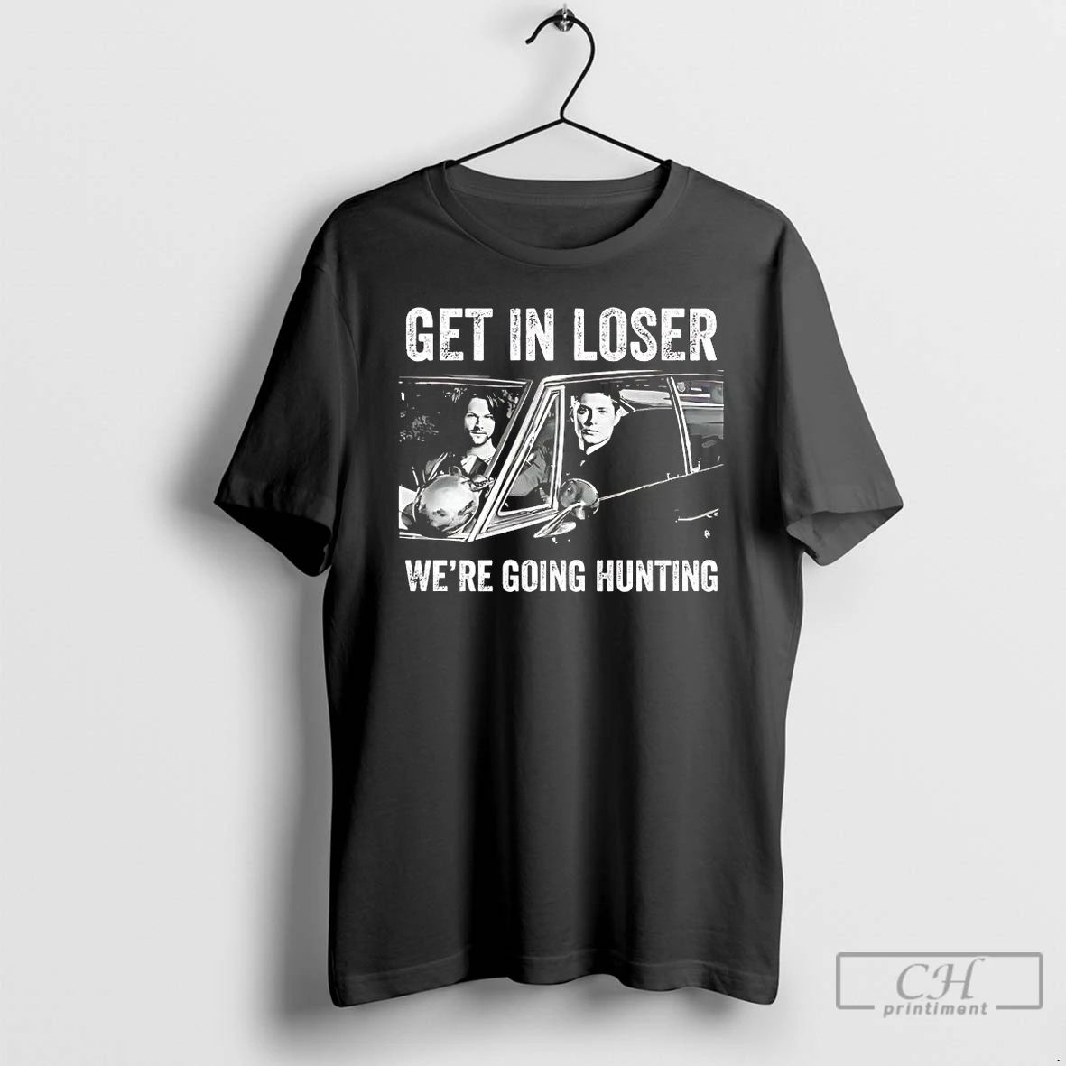 Classic Dean Winchester And Sam Winchester Get In Loser Were Going Hunting Tee T Shirts