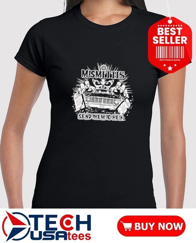 Mismiths send them to hell shirt