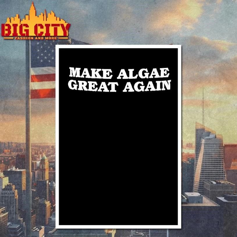 Make Algae Great Again Anti Trump Shirt