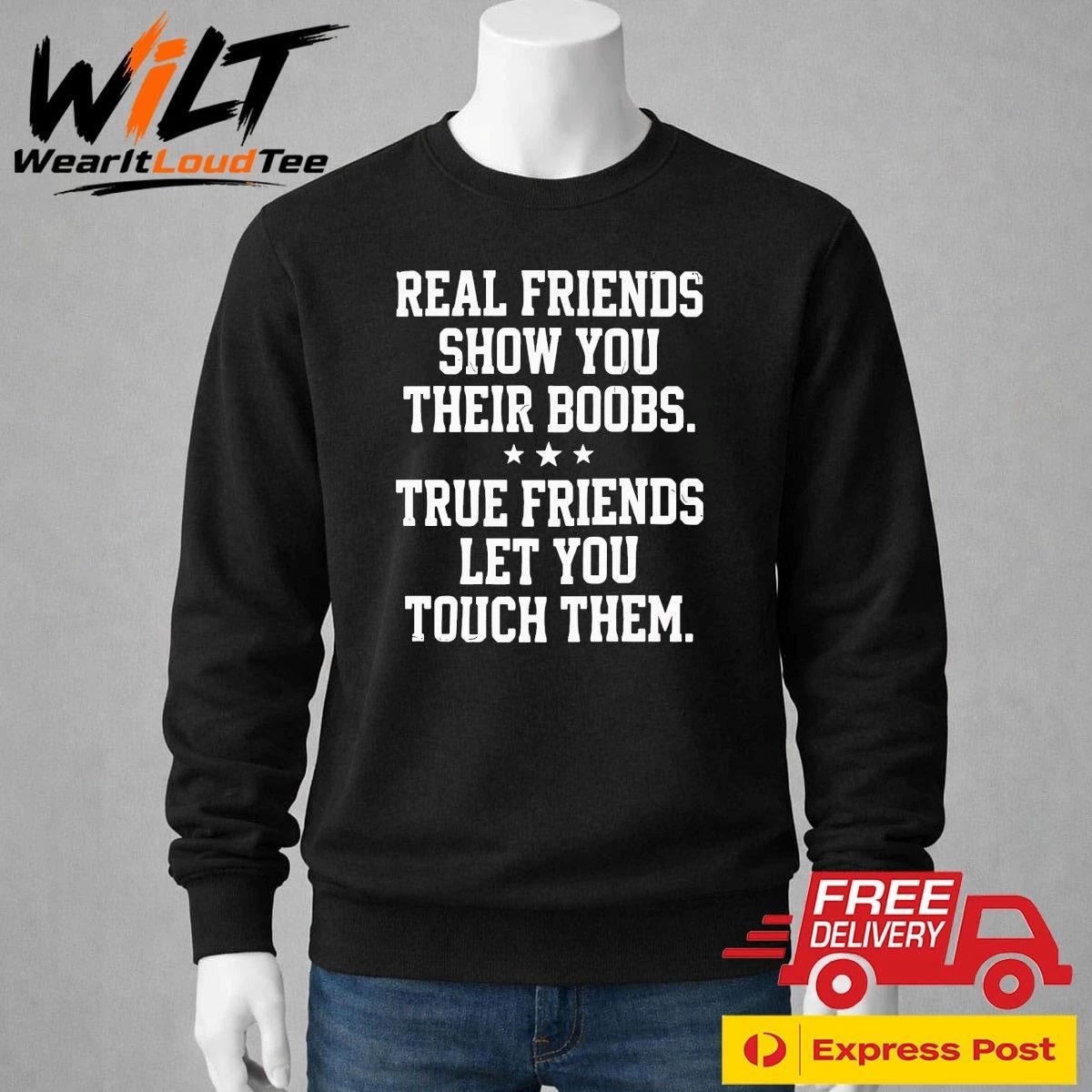 Real Friends Show You Their Boobs True Triends Let You Touch Them Shirt