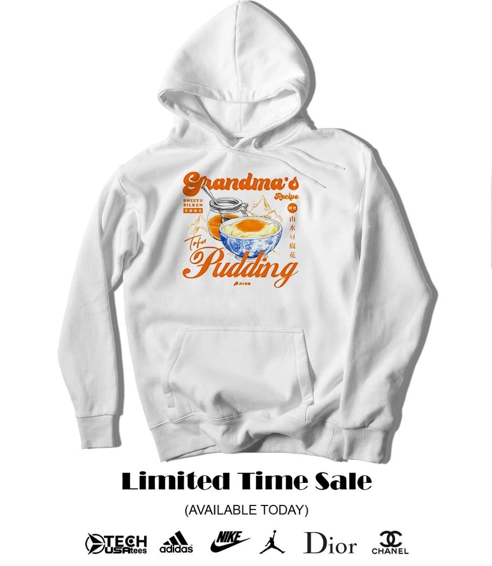 Grandma’s Recipe Tofu Pudding shirt