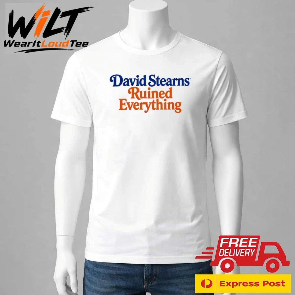 David Stearns Ruined Everything Shirt