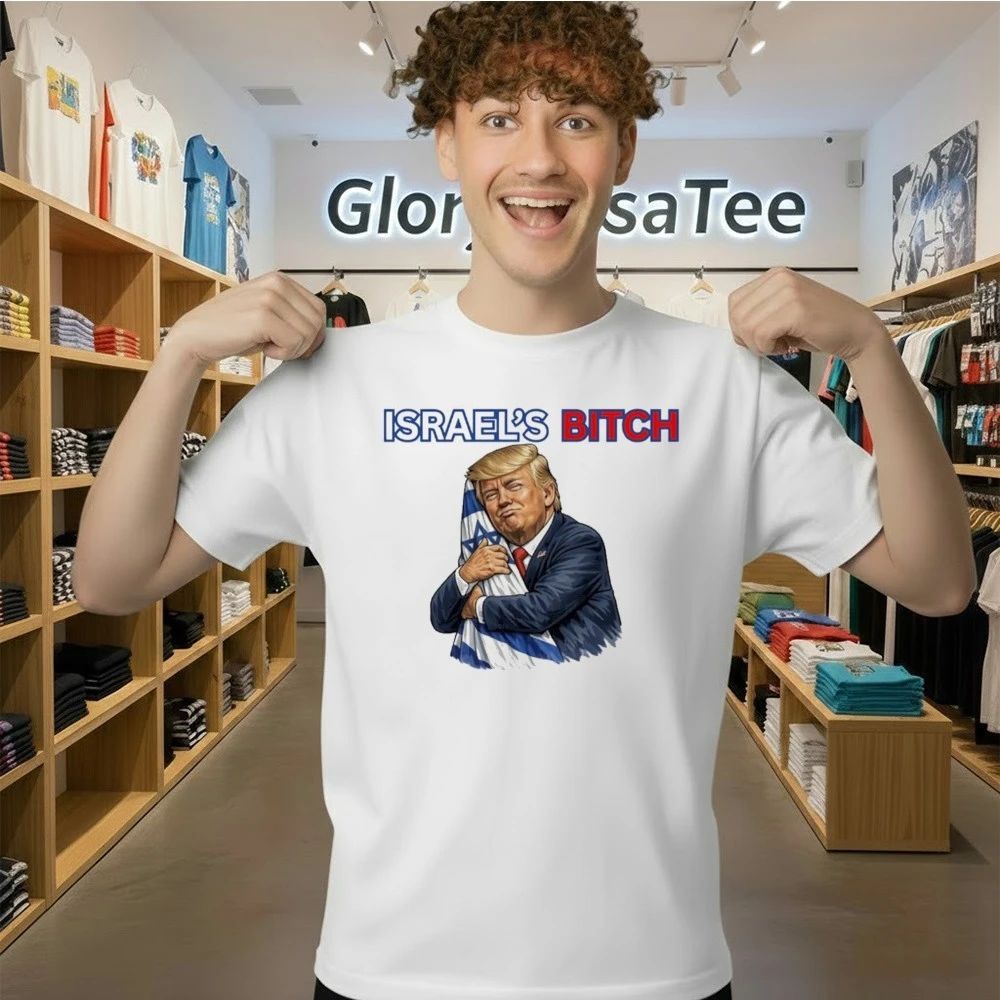 Donald Trump Israel’s Bitch Shirt