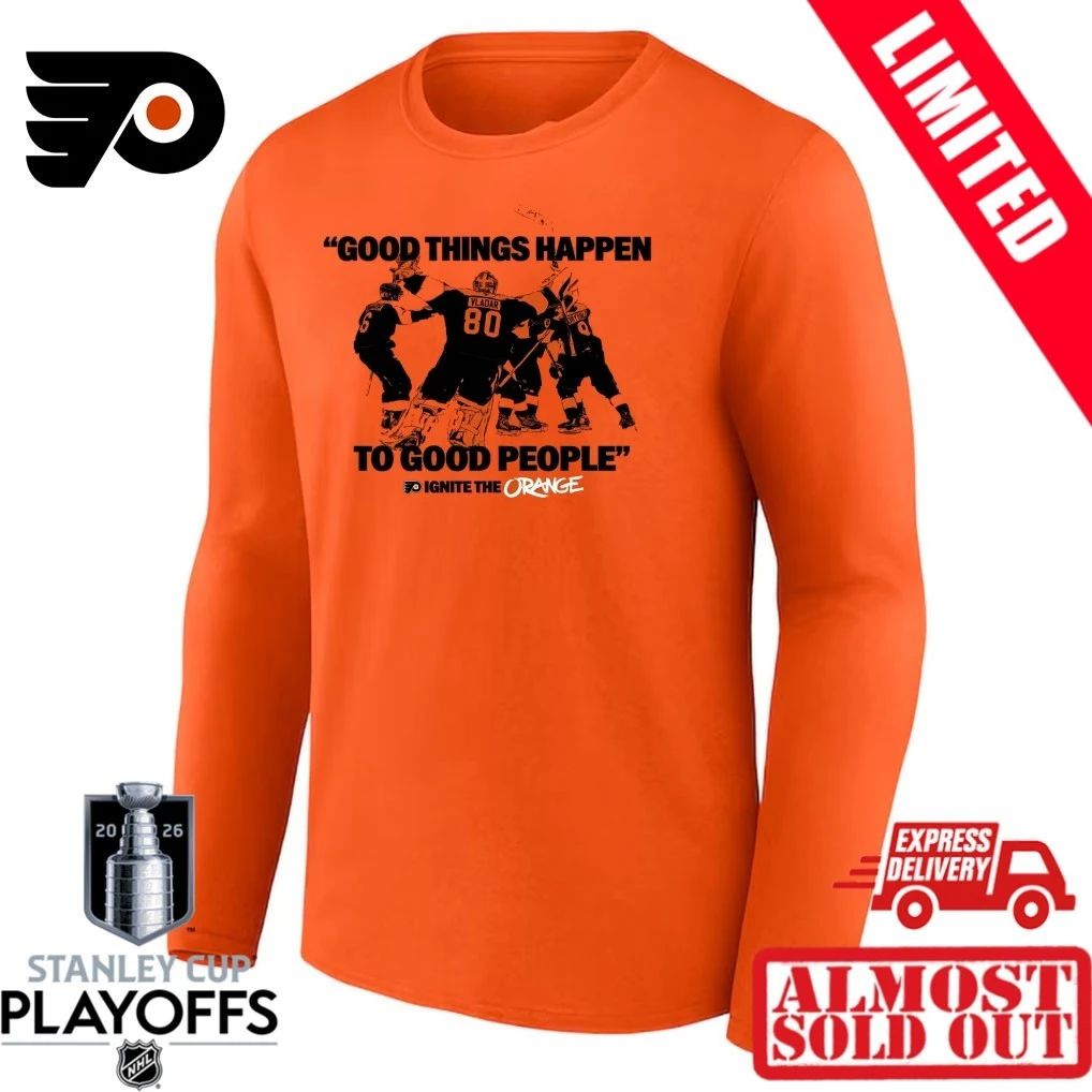 Good Thing Happen To Good People Philadelphia Flyers Shirt