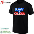 Raw & Older funny aging humor slogan T-shirt