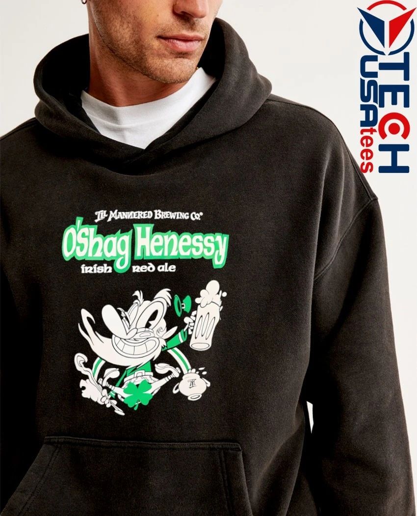 Til Mantered Brewing Co. O’Shag Henessy Irish Red Ale shirt