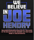 We believe in Joe Hendry say his name shirt